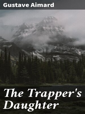 cover image of The Trapper's Daughter